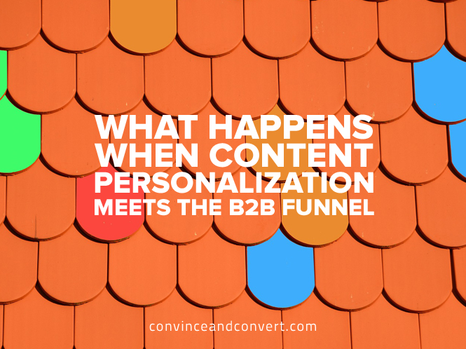 What Happens When Content Personalization Meets the B2B Funnel