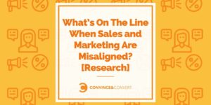 What’s On The Line When Sales and Marketing Are Misaligned [Research]