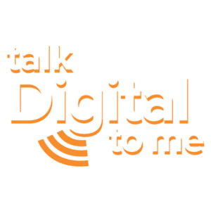Talk Digital To Me